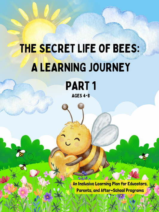The Secret Life of Bees:  A Learning Journey - K–2 (Early Elementary)