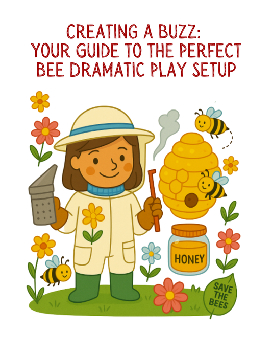 Creating a Buzz:  Your Guide to the Perfect Bee Dramatic Play Setup - K–2 (Early Elementary)