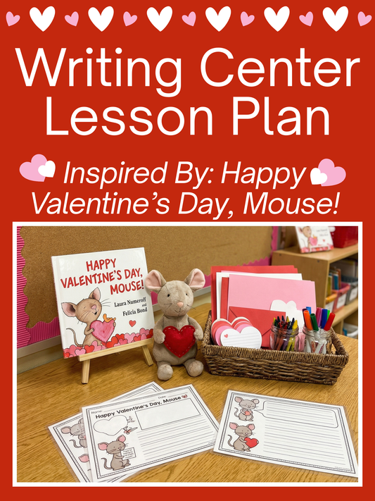 Valentine’s Day Writing Center – Inspired by Happy Valentine’s Day, Mouse